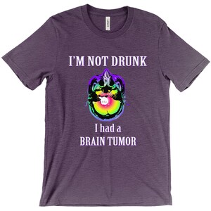 Not Drunk, Had Brain Tumor, Custom Tshirt, Bella Canvas, Short Sleeve, Unisex Heather Team Purple