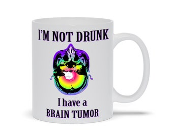 No borracho, tiene un tumor cerebral, taza personalizada, cerámica