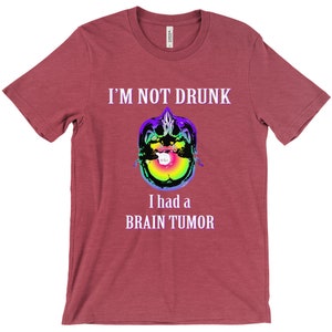 Not Drunk, Had Brain Tumor, Custom Tshirt, Bella Canvas, Short Sleeve, Unisex Heather Raspberry