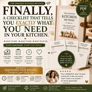May include: The Enough Kitchen Method printable PDF set includes a kitchen checklist, pantry checklist, dining area checklist, shopping list, and let-go list. The document features text about organizing kitchen spaces, saving time, and reducing stress.