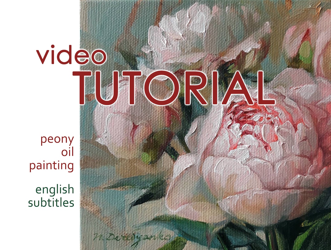 Video Tutorial Oil Painting Peony Flowers With English Subtitles, How