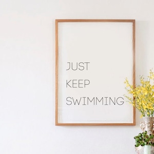 Just Keep Swimming -  Printable Art - Motivational Quote - Inspiration Print - Dory Quote - Scandinavian Style - Custom Size - Wall Art