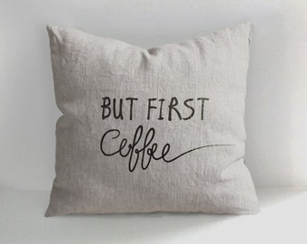 But first Coffee, Hand Drawn Linen Pillow Covers, Decorative Cushion, Decorative Throw Pillow Covers, Sofa decor