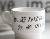 Hand Drawn Mug / Coffee Mug / Tea Cup / Wedding Gift Ideas / YOU ARE AMAZING Mug