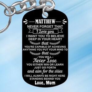 Keychain Gift for Son, Daughter, Grandkid, or Anyone you LOVE! Inspirational, Motivational, Laser Engraved, Great Gift, Dog Tag Keychain