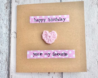 Crochet Birthday card, small crochet heart, crochet heart, female birthday card, you’re my favourite, crochet card