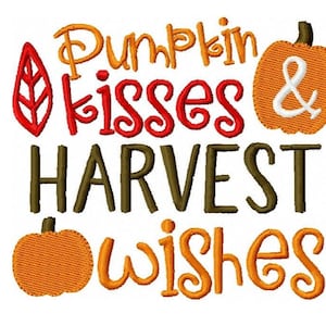 Pumpkin Kisses and Harvest Wishes Embroidery Design 5x7  -INSTANT DOWNLOAD- Fall Embroidery Design - Digital Machine Embroidery