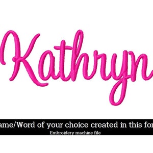 May include: Embroidery machine file for the name "Kathryn" in a pink cursive font.