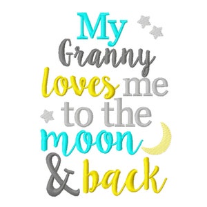 Granny Loves Me To The Moon And Back -5x7- Embroidery Design