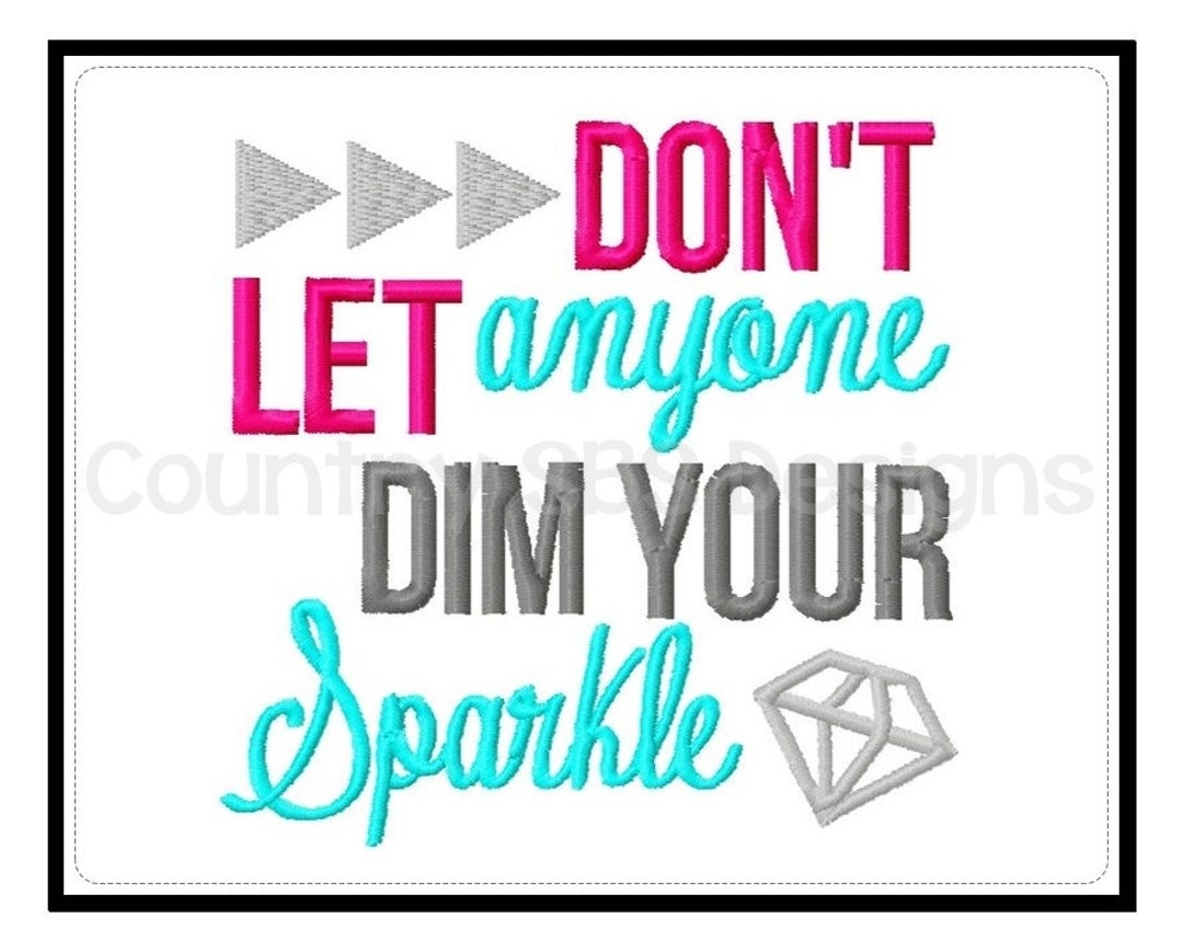 Don't Let Anyone Dim Your Sparkle 4x4 INSTANT DOWNLOAD - Etsy
