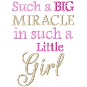 Such a Big Miracle in Such a Little Girl Embroidery Design 5x7 -INSTANT DOWNLOAD-
