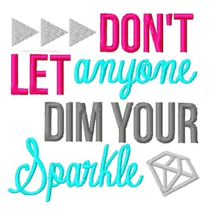 Don't Let Anyone Dim Your Sparkle 4x4 Digital Embroidery Design ...