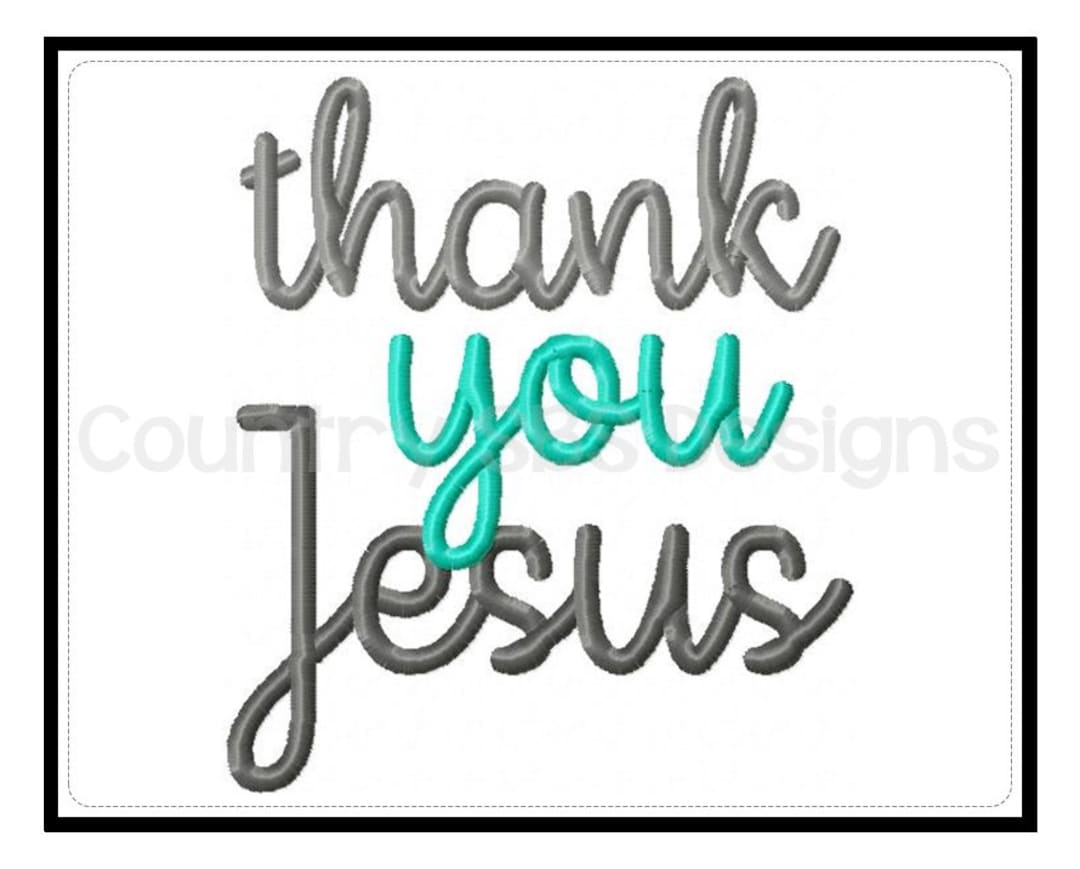 Thank You Jesus Digital Embroidery Design -INSTANT DOWNLOAD- - Etsy