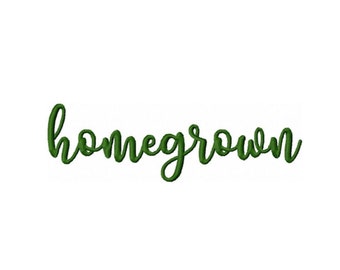 Homegrown Wording Embroidery Design -INSTANT DOWNLOAD