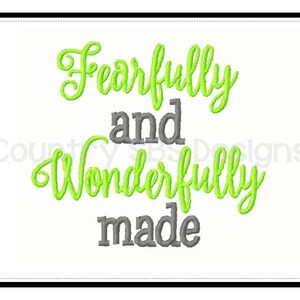 Fearfully and Wonderfully Made Embroidery Design 4x4 -INSTANT DOWNLOAD-
