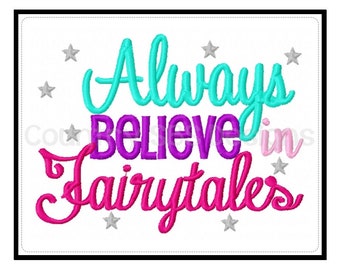 Always Believe in Fairytales Embroidery Design 5x7 -INSTANT DOWNLOAD-