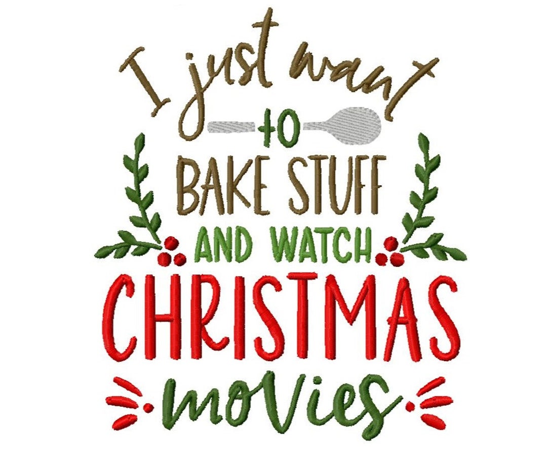 I Just Want to Bake and Watch Christmas Movies Embroidery - Etsy