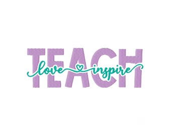 Teach Love Inspire Embroidery Design -INSTANT DOWNLOAD- Machine Embroidery