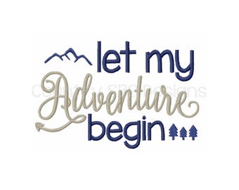 Let My Adventure Begin Custom Embroidery Design -INSTANT DOWNLOAD-