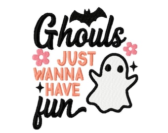 May include: An embroidered design on a white background, featuring the phrase "Ghouls Just Wanna Have Fun" in black and peach. Includes a black bat, a white ghost, pink flowers, and star accents.
