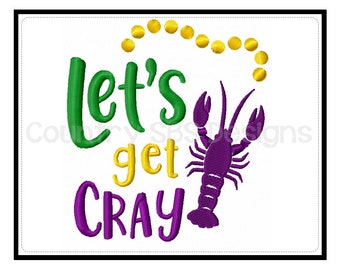 Let's Get Cray Mardi Gras Embroidery Design  -INSTANT DOWNLOAD-