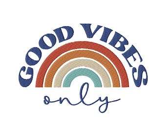 Good Vibes Only Rainbow Digital Embroidery Design -INSTANT DOWNLOAD-