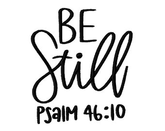 Be Still Embroidery Design 4x4 - INSTANT DOWNLOAD-