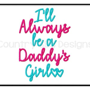 Siempre seré la niña de papá - Diseño de bordado digital - DESCARGA INMEDIATA -