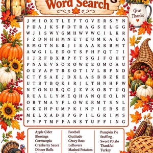 May include: A Thanksgiving word search puzzle featuring a grid of letters and a list of words including Apple Cider, Football, and Pumpkin Pie. The border is decorated with pumpkins, sunflowers, autumn leaves, a lantern, and a turkey.