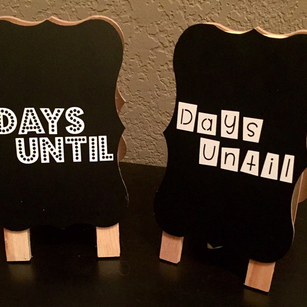 Days Until Countdown Chalkboard Easel with or without Personalization on Backside
