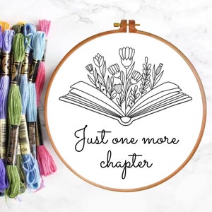 PDF Hand Embroidery Pattern, Just One More Chapter, Bookish Design, Book Lover, Flowers, Floral, Printable, Multiple Sizes, Template