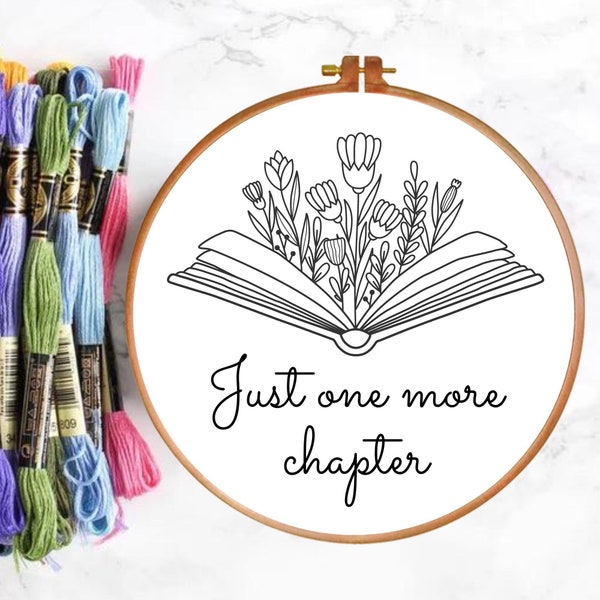 PDF Hand Embroidery Pattern, Just One More Chapter, Bookish Design, Book Lover, Flowers, Floral, Printable, Multiple Sizes, Template