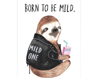 Born To Be Mild Sloth A3 Art Print