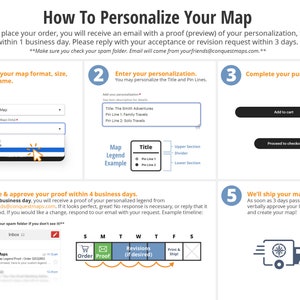 May include: A five-step guide on how to personalize a map. The steps include selecting a map format, size, and frame; entering personalization details; completing the purchase; receiving and approving a proof; and shipping the map. The guide includes a timeline for the process and a visual representation of each step.