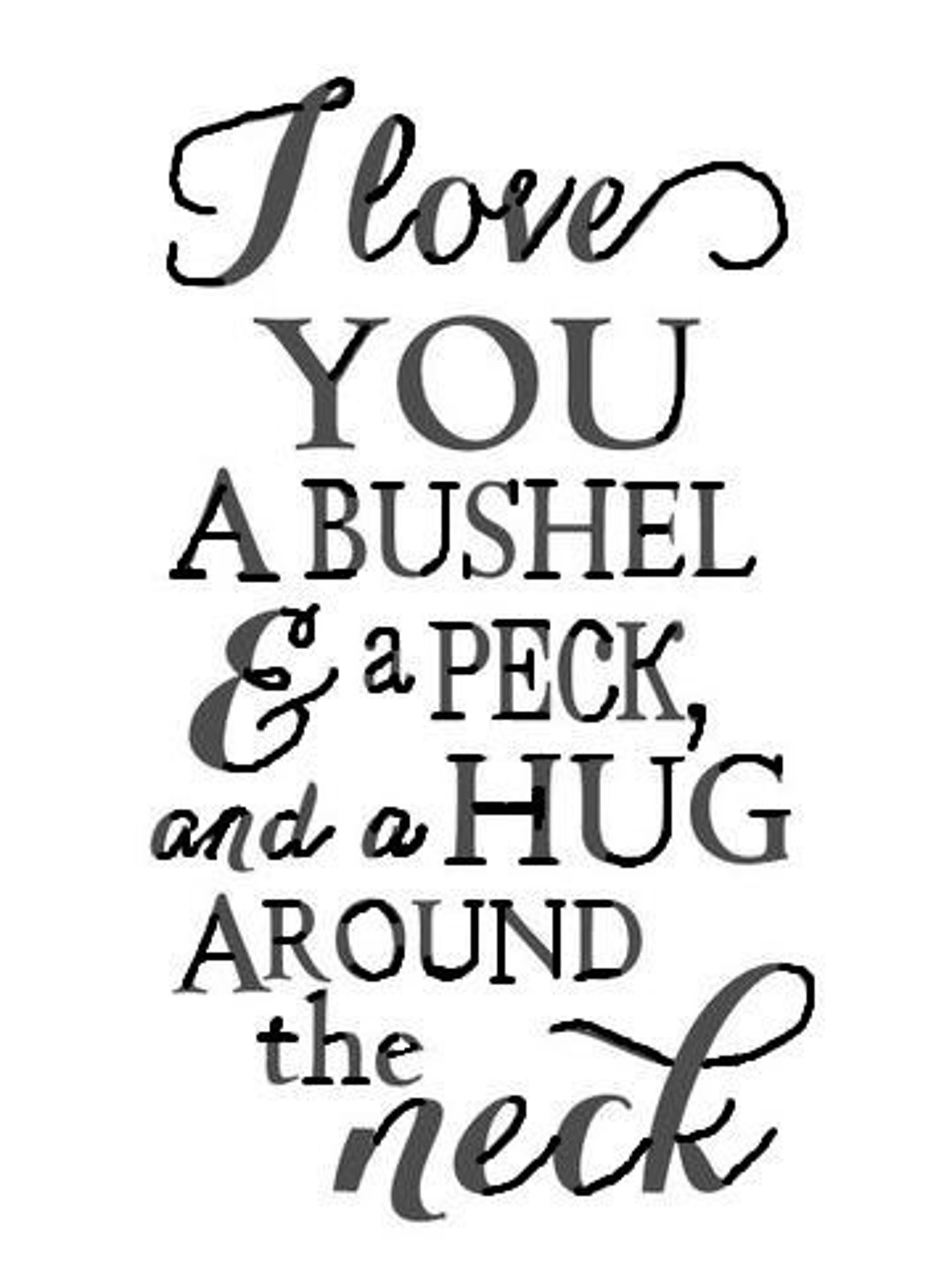 I Love You a Bushel and a Peck and a Hug Around the Neck Etsy