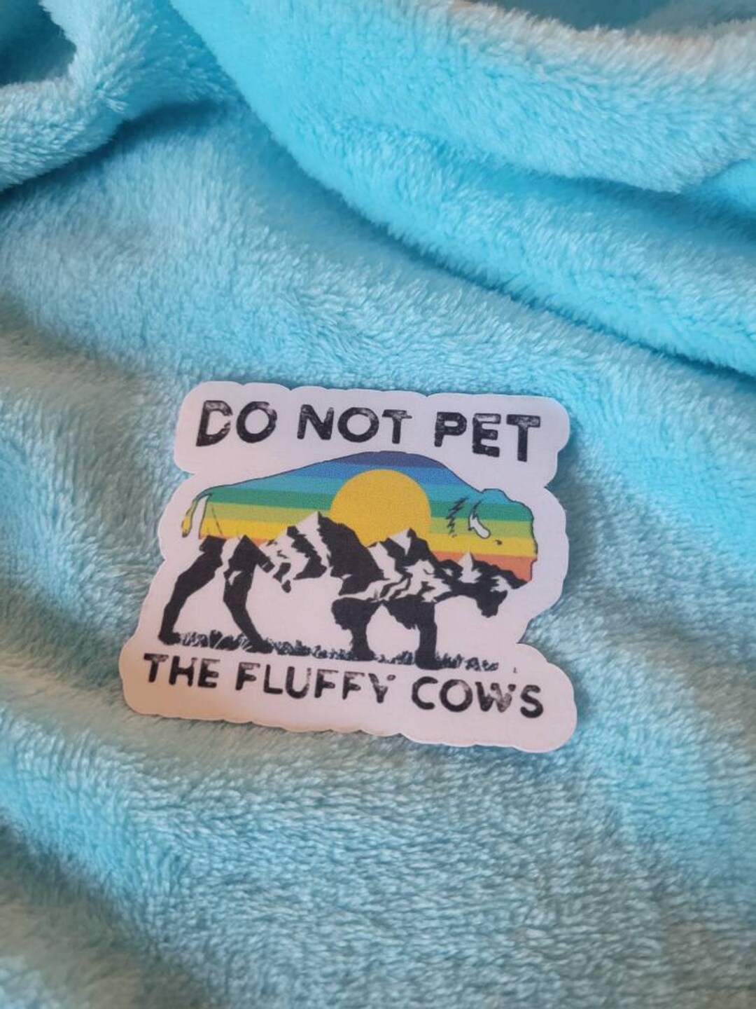 Do Not Pet the Fluffy Cows Sticker or Etsy
