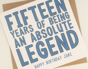 Personalised Funny 15th Birthday Card for Boys, 15 Year Old Card For Son, Grandson, Nephew, Brother, 15 Years of Being an Absolute Legend