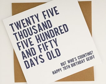 Funny 70th Birthday Card for Him, Joke 70th Birthday Card, Personalised Birthday Card for Dad, Grandad, Husband, Uncle, 25550 Days Old