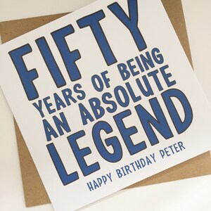 Personalised 50th Birthday Card for Him, 50 Years of Being an Absolute Legend, Funny 50th Card for Dad, Uncle, Brother, Husband, Boyfriend