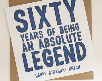 Personalised Sixty Years of Being An Absolute Legend Birthday Card, Funny 60th Birthday Card for Dad, Uncle, Brother, Husband