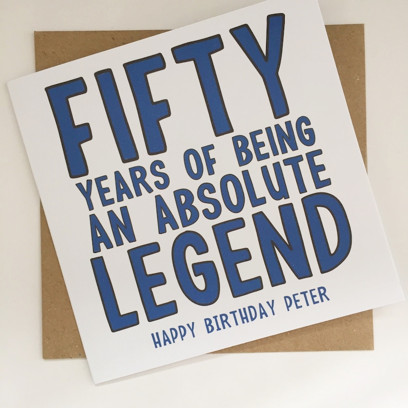 Personalised 50th Birthday Card for Him, 50 Years of Being an Absolute Legend, Funny 50th Card for Dad, Uncle, Brother, Husband, Boyfriend