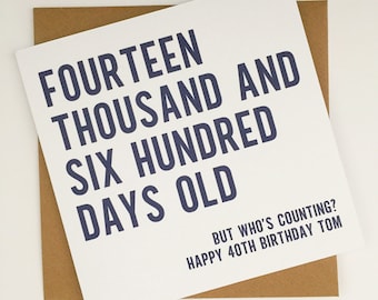 Funny 40th Birthday Card, Personalised 40th Birthday Card for Dad, Husband, Uncle, Brother, Sarcastic 40th Birthday Card, Joke Card For Him