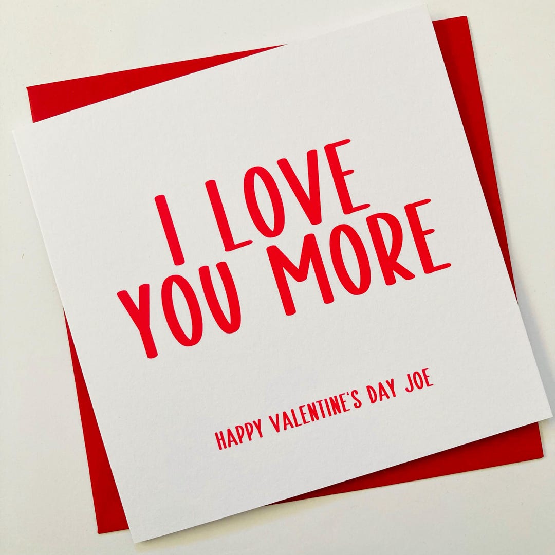 I Love You More Valentine's Day Card, Personalised Valentines Day Card ...