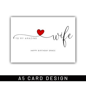 May include: A white A5 card design with black text and a red heart. The card reads "To my amazing wife" with a red heart and the word "wife" in cursive. Below, it says "Happy Birthday Grace".