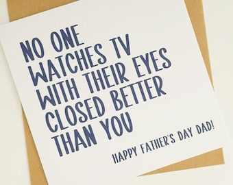 Funny Father's Day Card, No One Watches TV With Their Eyes Closed As Well As You, Dad Father's Day Card with a Hint of Sarcasm