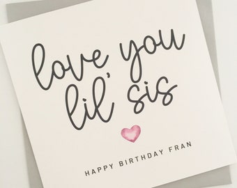 Love You Little Sis Heart Happy Birthday Card, Personalised Birthday Card for Sister, Happy Birthday Lil' Sis, Amazing Lil' Sis Card