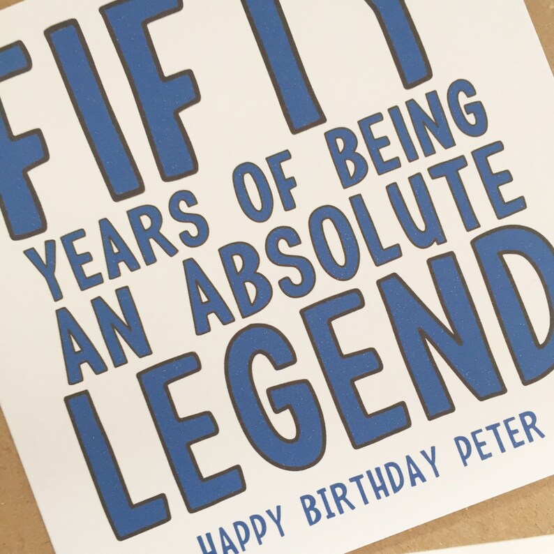 Personalised 50th Birthday Card for Him, 50 Years of Being an Absolute Legend, Funny 50th Card for Dad, Uncle, Brother, Husband, Boyfriend