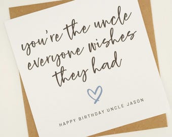 Personalised Uncle Birthday Card, You're The Uncle Everyone Wishes They Had, Best Uncle Birthday Card, Special Uncle Birthday Card