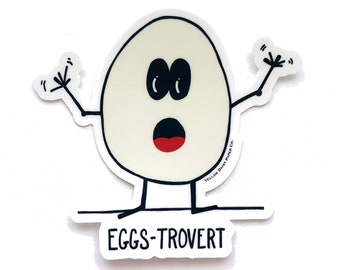 Funny Egg Sticker, Extrovert Sticker, Eggstrovert Vinyl Sticker, Water Bottle Sticker, Laptop Stickers - Extrovert Gift - Punny Sticker