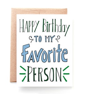 Funny Birthday Card for Boyfriend - Birthday Card for Friend - Happy Birthday Card to My Favorite Person - Gender Neutral - HB2016080412SF